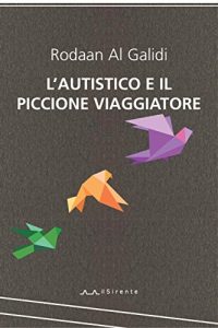Baixar L’autistico e il piccione viaggiatore (Altriarabi migrante Vol. 2) (Italian Edition) pdf, epub, eBook