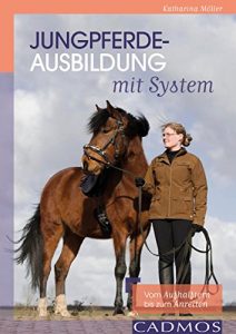 Baixar Jungpferdeausbildung mit System: Vom Aufhalftern bis zum Anreiten (Ausbildung von Pferd und Reiter) (German Edition) pdf, epub, eBook