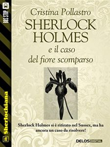 Baixar Sherlock Holmes e il caso del fiore scomparso (Sherlockiana) pdf, epub, eBook
