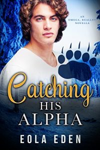 Baixar Catching his Alpha: An Omega, Really? Novella (English Edition) pdf, epub, eBook