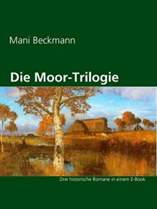 Baixar Die Moor-Trilogie: Drei historische Romane in einem E-Book (German Edition) pdf, epub, eBook