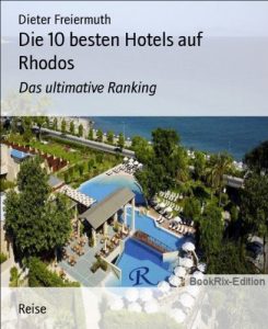 Baixar Die 10 besten Hotels auf Rhodos: Das ultimative Ranking (German Edition) pdf, epub, eBook