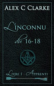 Baixar L’inconnu du 16-18: Livre 1 – Apprenti (French Edition) pdf, epub, eBook