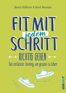Baixar Fit mit jedem Schritt: Richtig gehen – Das einfachste Training, um gesund zu leben (German Edition) pdf, epub, eBook