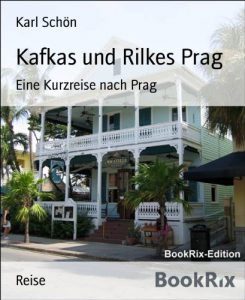 Baixar Kafkas und Rilkes Prag: Eine Kurzreise nach Prag (German Edition) pdf, epub, eBook
