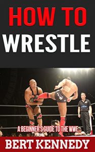Baixar How To Wrestle: A Beginner’s Guide To The WWE (English Edition) pdf, epub, eBook
