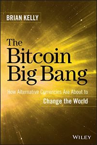 Baixar The Bitcoin Big Bang: How Alternative Currencies Are About to Change the World pdf, epub, eBook