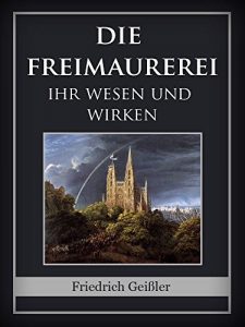 Baixar Die Freimaurerei: ihr Wesen und Wirken (German Edition) pdf, epub, eBook