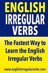 Baixar English Irregular Verbs: The fastest way to learn the English irregular verbs (English Edition) pdf, epub, eBook