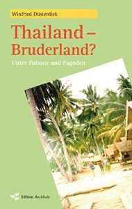 Baixar Thailand – Bruderland?: Unter Palmen und Pagoden (German Edition) pdf, epub, eBook