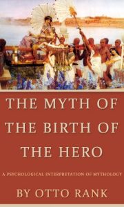 Baixar The Myth of the Birth of the Hero: A Psychological Interpretation of Mythology (English Edition) pdf, epub, eBook