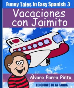 Baixar Funny Tales In Easy Spanish 3: Vacaciones con Jaimito (Spanish For Beginners Series) (Spanish Edition) pdf, epub, eBook
