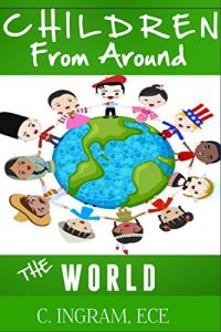Baixar Children from Around the World: A Multicultural Travel Adventure for Children Ages 6 to 12 years. (Geography, Culture and Travel for Children) (English Edition) pdf, epub, eBook