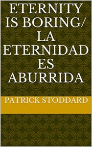 Baixar eternity is boring/ la eternidad es aburrida (Spanish Edition) pdf, epub, eBook
