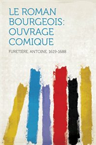 Baixar Le roman bourgeois: Ouvrage comique pdf, epub, eBook