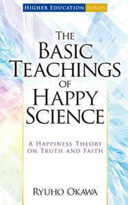 Baixar The Basic Teachings of Happy Science: A Happiness Theory on Truth and Faith pdf, epub, eBook