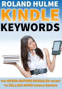Baixar Kindle Keywords (Sell More Books on Amazon): The Never-Before-Revealed Secret To Selling More eBooks (English Edition) pdf, epub, eBook