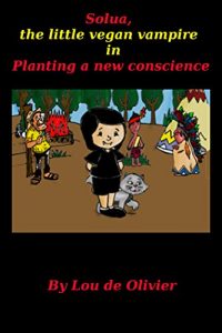 Baixar Solua, the little vegan vampire: in Planting a new conscience! (1) (English Edition) pdf, epub, eBook