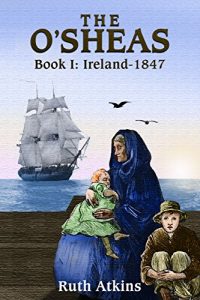 Baixar THE O’SHEAS: Book 1: Ireland – 1847 (English Edition) pdf, epub, eBook