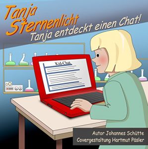 Baixar Tanja entdeckt einen Chat: Tanja Sternenlicht reist ins Internet Zwei (German Edition) pdf, epub, eBook