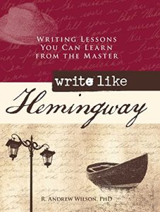 Baixar Write Like Hemingway: Writing Lessons You Can Learn from the Master (English Edition) pdf, epub, eBook