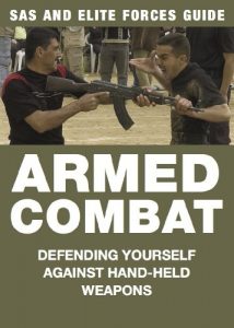 Baixar Armed Combat: Defending Yourself Against Hand-Held Weapons (SAS and Elite Forces Guide) (English Edition) pdf, epub, eBook