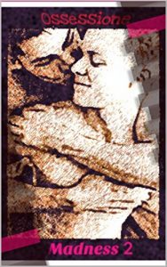 Baixar Ossessione: Oltre la passione.. (Madness Vol. 1) (Italian Edition) pdf, epub, eBook