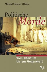 Baixar Politische Morde: Vom Altertum bis zur Gegenwart (German Edition) pdf, epub, eBook