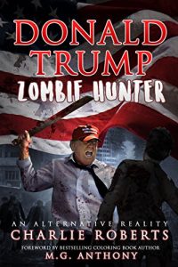 Baixar Donald Trump, Zombie Hunter (English Edition) pdf, epub, eBook