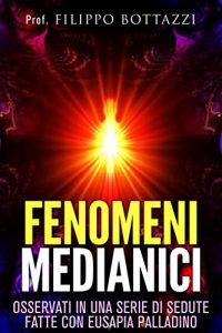 Baixar Fenomeni medianici – osservati in una serie di sedute fatte con Eusapia Palladino pdf, epub, eBook