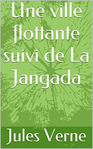 Baixar Une ville flottante suivi de La Jangada (French Edition) pdf, epub, eBook