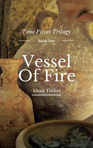 Baixar Vessel of Fire (Time Pieces Series Book 1) (English Edition) pdf, epub, eBook