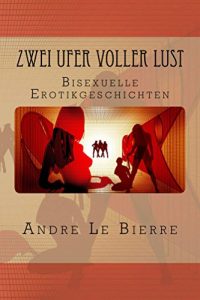 Baixar Zwei Ufer voller Lust: Bisexuelle Erotikgeschichten (German Edition) pdf, epub, eBook
