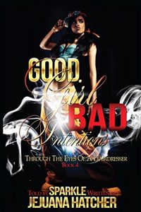Baixar Good Girl Bad Intention: Through The Eyes Of A Hairdresser (2 Book 4) (English Edition) pdf, epub, eBook