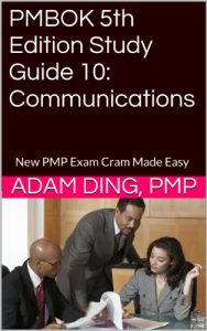 Baixar PMBOK 5th Edition Study Guide 10: Communications (New PMP Exam Cram) (English Edition) pdf, epub, eBook