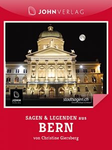 Baixar Sagen und Legenden aus Bern: Bern Sagen und Legenden (Stadtsagen 22) (German Edition) pdf, epub, eBook