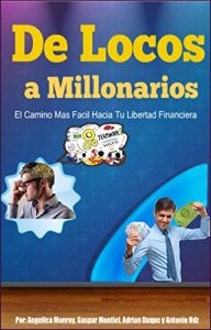 Baixar DE LOCOS A MILLONARIOS: EL CAMINO MAS FACIL HACIA TU LIBERTAD FINANCIERA (Spanish Edition) pdf, epub, eBook