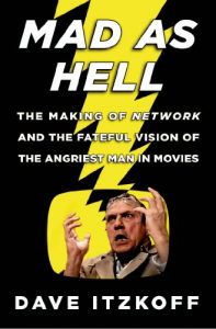 Baixar Mad as Hell: The Making of Network and the Fateful Vision of the Angriest Man in Movies pdf, epub, eBook