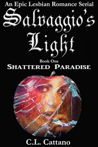 Baixar Shattered Paradise: An Epic Lesbian Romance Serial (Salvaggio’s Light Book 1) (English Edition) pdf, epub, eBook