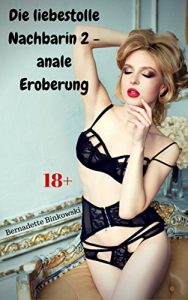 Baixar Die liebestolle Nachbarin 2 – anale Eroberung: Geile Erotikstory (German Edition) pdf, epub, eBook