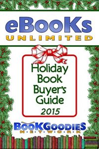 Baixar eBooks Unlimited Book Buyer’s and Gift Guide (BookGoodies Network Book Buyer’s Guides) (English Edition) pdf, epub, eBook