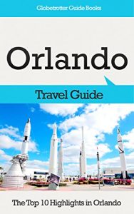 Baixar Orlando Travel Guide: The Top 10 Highlights in Orlando (Globetrotter Guide Books) (English Edition) pdf, epub, eBook