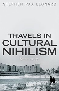 Baixar Travels in Cultural Nihilism: Some essays (English Edition) pdf, epub, eBook