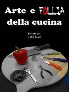 Baixar Arte e follia della cucina pdf, epub, eBook