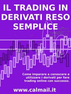 Baixar IL TRADING IN DERIVATI RESO SEMPLICE. Come imparare a conosce e utilizzare i derivati per fare trading con successo. (Italian Edition) pdf, epub, eBook
