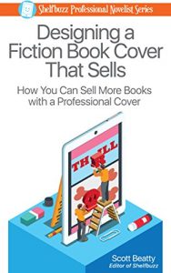 Baixar Designing a Fiction Book Cover That Sells: How You Can Sell More Books with a Professional Cover (The Shelfbuzz Professional Novelist Series 1) (English Edition) pdf, epub, eBook