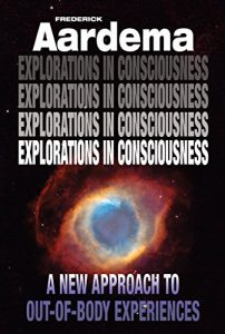 Baixar Explorations in Consciousness: A New Approach to Out-of-Body Experiences (English Edition) pdf, epub, eBook