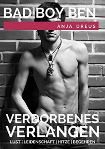 Baixar ALPHA MANN EROTIK: Bad Boy Ben – Verdorbenes Verlangen – Erotische Kurzgeschichte (German Edition) pdf, epub, eBook