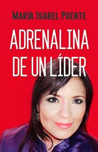Baixar ADRENALINA  DE UN LIDER: RECONOCE EL LIDER QUE HAY EN TI (Spanish Edition) pdf, epub, eBook