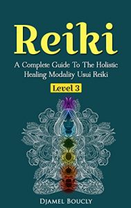 Baixar Reiki: Reiki For Beginners, A Complete Guide To The Holistic Healing Modality Usui Reiki Level 3 / Master, Reiki manual.  Heal Yourself And Increase Your … Reiki.FREE GIFT INCLUDED (English Edition) pdf, epub, eBook
